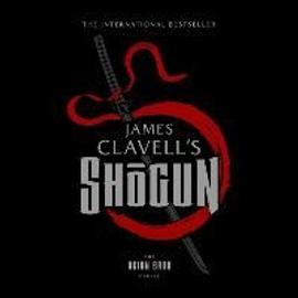 Shogun: A Novel of Japan - James Clavell