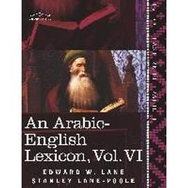 An Arabic-English Lexicon (in Eight Volumes), Vol. VI - Edward W. Lane