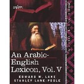 An Arabic-English Lexicon (in Eight Volumes), Vol. V - Edward W. Lane