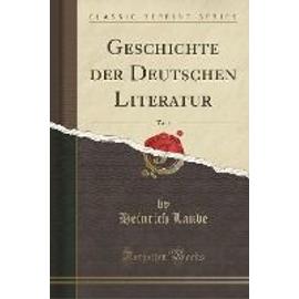Laube, H: Geschichte der Deutschen Literatur, Vol. 1 (Classi
