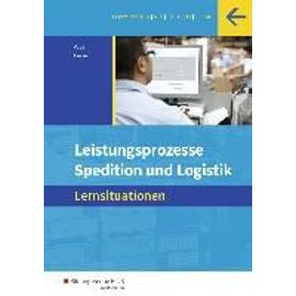 Spedition und Logistik. Leistungsprozesse: Lernsituationen - Gernot Hesse