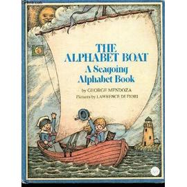 THE ALPHABET BOAT - A SEAGOING ALPHABET BOOK - George Mendoza