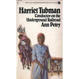 HARRIET TUBMAN, Conductor on the Underground Railroad - Petry Ann