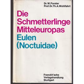 Die Schmetterlinge Mitteleuropas Eulen (Noctuidae) band IV - Forster W. (Dr)