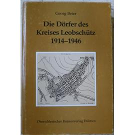 Die Dörfer des Kreises Leobschütz 1914-1946 - Georg Beier