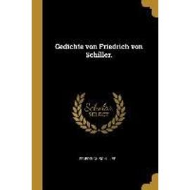 Gedichte Von Friedrich Von Schiller. - Friedrich Schiller