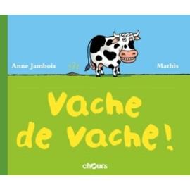 Vache De Vache ! - Jambois Mathis