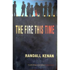 The Fire This Time - Randall Kenan