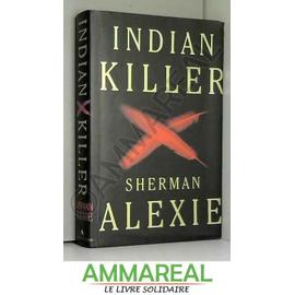 Indian Killer - Alexie Sherman