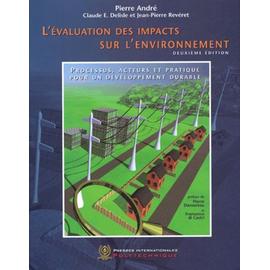 L'évaluation Des Impacts Sur L'environnement - Processus, Acteurs Et Pratique Pour Un Développement Durable - André Pierre