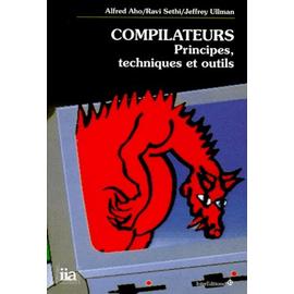 Compilateurs - Principes, Techniques Et Outils - Aho Alfred
