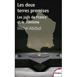 Les Deux Terres Promises - Les Juifs De France Et Le Sionisme 1897-1945 - Michel Abitbol