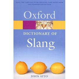 Oxford Dictionary Of Slang - John Ayto
