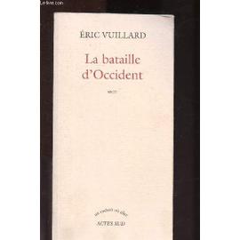 LA BATAILLE D OCCIDENT - Vuillard Eric
