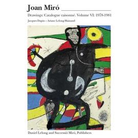 Joan Miro - Catalogue Raisonné Drawings Volume 6 - Jacques Dupin