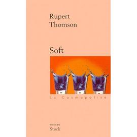 Soft - Rupert Thomson