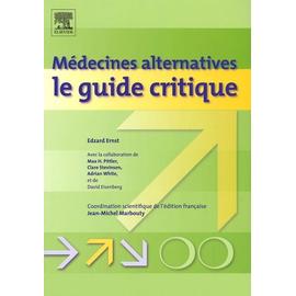 Médecines Alternatives : Le Guide Critique - Ernst Edzard