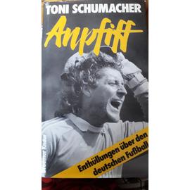 Anpfiff, Enthüllungen über den deutschen Fußball - Toni Schumacher