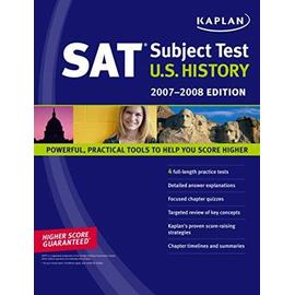 Kaplan SAT Subject Test: U.S. History, 2007-2008 Edition (Kaplan SAT Subject Tests: U.S. History) - Kaplan
