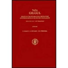 Gilgul: Essays on Transformation, Revolution and Permanence in the History of Religions, Dedicated to R.J. Zwi Werblowsky - Guy Stroumsa