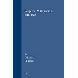 Sceptics, Millenarians and Jews - David S. Katz