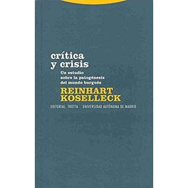 Crítica y crisis : un estudio sobre la patogénesis del mundo burgués - Reinhart Koselleck
