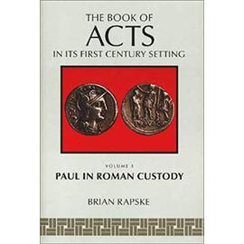 The Book of Acts in Its First-Century Setting - Brian Rapske