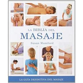 Mumford, S: Biblia del masaje : la guía definitiva del masaj