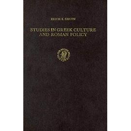 Studies in Greek Culture and Roman Policy - Gruen