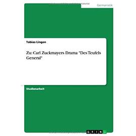 Zu: Carl Zuckmayers Drama "Des Teufels General - Tobias Lingen
