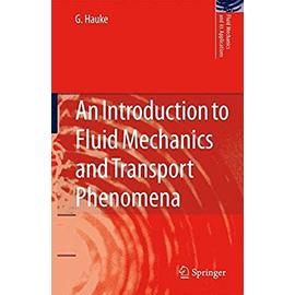 An Introduction to Fluid Mechanics and Transport Phenomena - G. Hauke