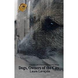 Dogs, Owners of the City - Laura Lavay N.