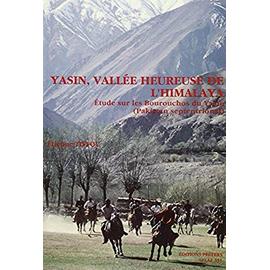 Études bourouchaski - N° 3 - Yasin, vallée heureuse de l'Himalaya - étude sur les Bourouchos du Yasin, Pakistan septentrional - Tiffou Étienne