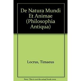 Timaeus Locrus, de Natura Mundi Et Animae: Überlieferung, Testimonia, Text Und Übersetzung. Editio Maior - Timaeus Locrus