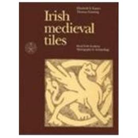 Irish Medieval Tiles - Elizabeth R. Eames