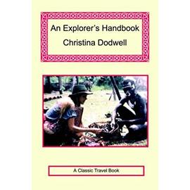 An Explorer's Handbook - Christina Dodwell