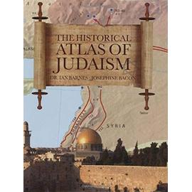 The Historical Atlas of Judaism - Ian Barnes