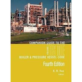 Companion Guide to the Asme Boiler & Pressure Vessel and Piping Codes: Volumes 1 - K. R. Rao