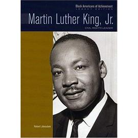 Martin Luther King, Jr.: Civil Rights Leader (Black Americans of Achievement - Legacy Edition) - Unknown