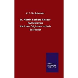 D. Martin Luthers kleiner Katechismus - K. F. Th. Schneider