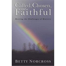 Called, Chosen, and Faithful - Betty Norcross
