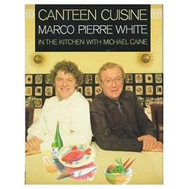 Canteen Cuisine - Marco Pierre White