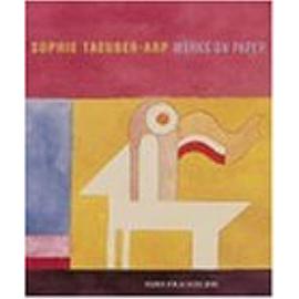 Sophie Taeuber-Arp: Works on Paper (German Edition) - Christoph Vogele; Walburga Krupp