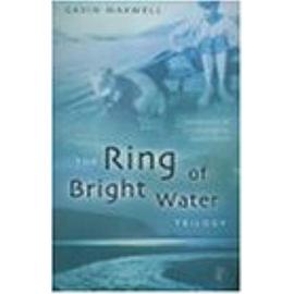 The Ring of Bright Water Trilogy: Ring of Bright Water, The Rocks Remain, and, Raven Seek Thy Brother - Gavin Maxwell