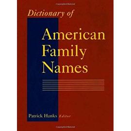 Dictionary of American Family Names - Patrick Hanks