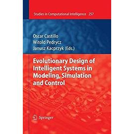 Evolutionary Design of Intelligent Systems in Modeling, Simulation and Control - Witold Pedrycz
