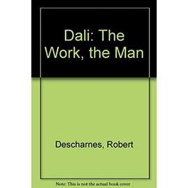 Salvador Dali - The work The Man - Dali Descharnes Robert