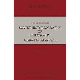Soviet Historiography of Philosophy - Evert Van Der Zweerde