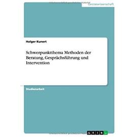 Schwerpunktthema Methoden der Beratung, Gesprächsführung und Intervention - Holger Kunert