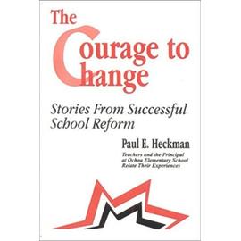 The Courage to Change - Paul E. Heckman